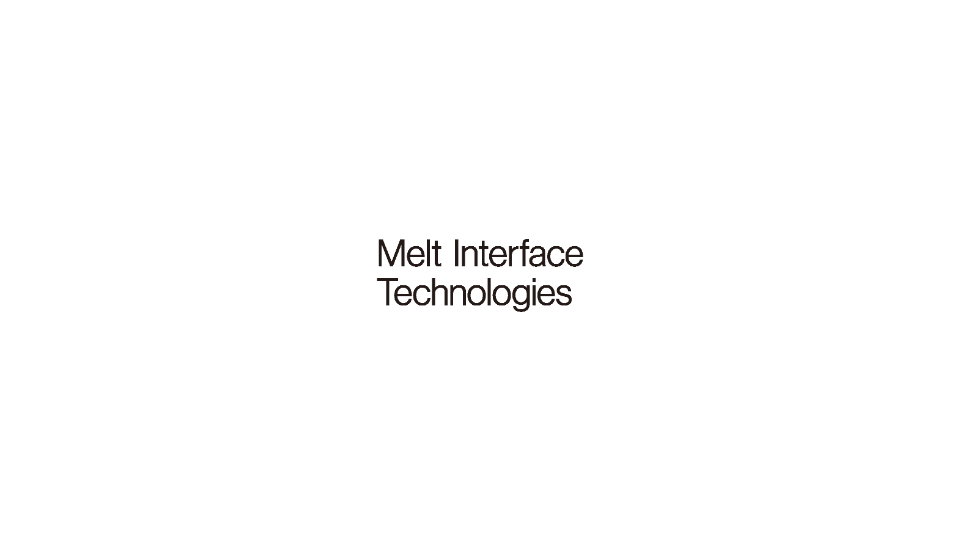 Melt Interface Technologies株式会社